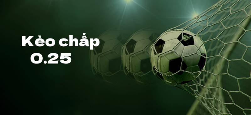 Giải Thích Kèo Chấp 0.25 (1/4) Để Hiểu Rõ Cách Chơi 1 Kèo chấp 0.25 (1/4) là gì?