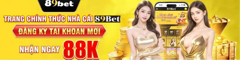 Vì sao nên đăng ký 89Bet ngay bây giờ